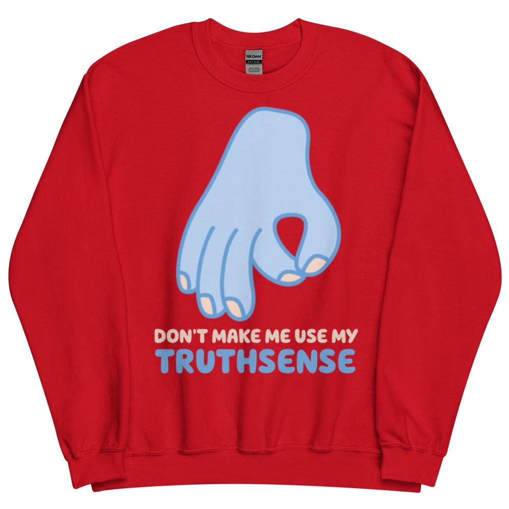 Don't Make Me Use My Truthsense Sweatshirt - Red Color - https://ascensionemporium.net